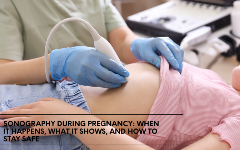 Sonography During Pregnancy: When It Happens, What It Shows, and How to Stay Safe